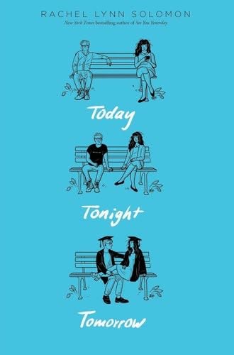today tonight tomorrow - rachel lynn solomon