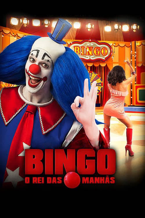 Bingo: O Rei das Manhãs - Daniel Rezende · 2017