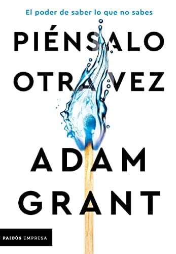 Piénsalo otra vez - Adam Grant · 2021
