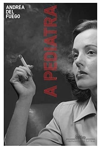 A pediatra (Portuguese Edition) - Andréa Del Fuego · 2021