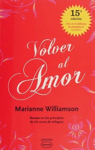 Volver al amor (Vintage) (Spanish Edition) - Marianne Williamson · 2011