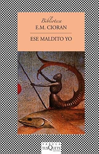 Ese maldito yo - Cioran · 2014