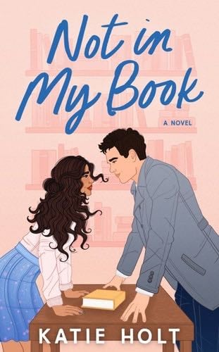 Not in My Book - Katie Holt · 2024