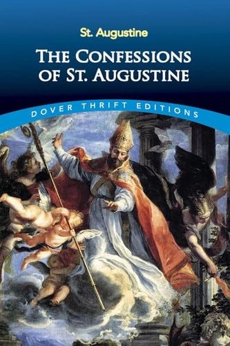 The Confessions of St. Augustine (Dover Thrift Editions) - St. Augustine · 2012