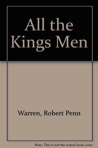 All the Kings Men - Robert Penn Warren · 1997