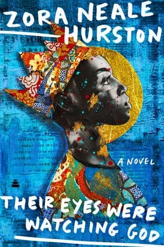 Their Eyes Were Watching God: A Novel - Zora Neale Hurston · 2009