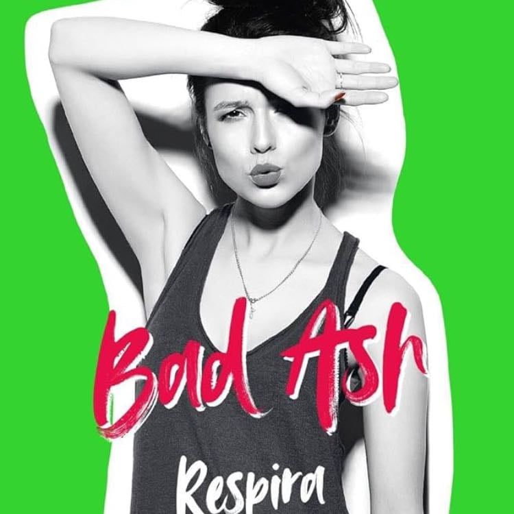 Bad Ash (Respira)