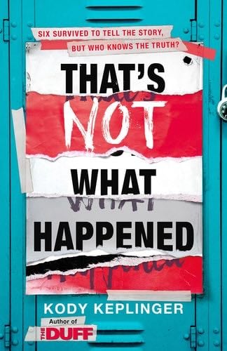 Thats Not What Happened - Kody Keplinger · 2018