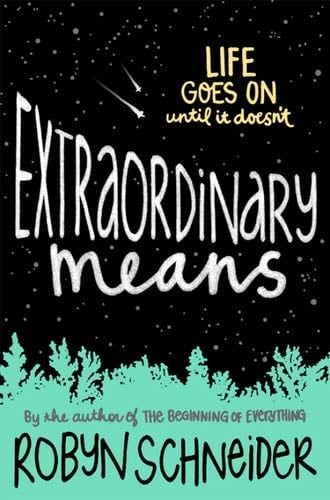 Extraordinary Means - Robyn Schneider · 2015