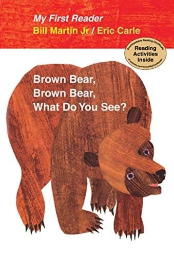 Brown Bear, Brown Bear, What Do You See? My First Reader - Bill Martin Jr. · 2010