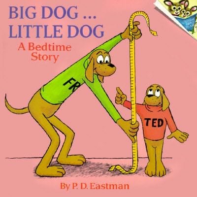 Big Dog... Little Dog (A Bedtime Story) - P.D. Eastman · 1973