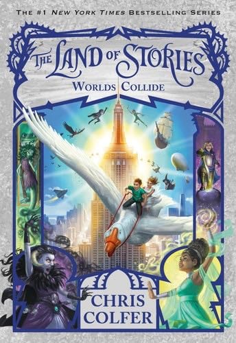 The Land of Stories: Worlds Collide (The Land of Stories, 6) - Chris Colfer · 2018