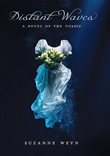Distant Waves: A Novel of the Titanic - Suzanne Weyn · 2010
