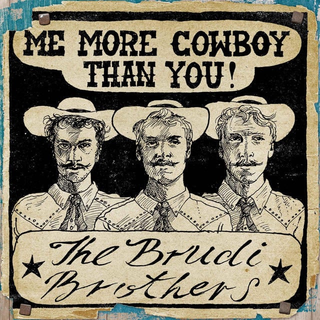 Me More Cowboy Than You - Demo - Song · The Brudi Brothers