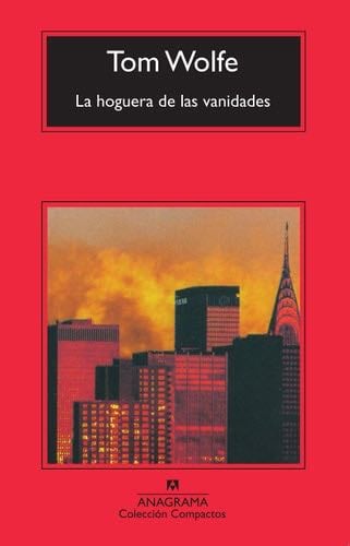 La hoguera de las vanidades - Tom Wolfe · 2006