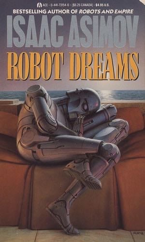 Robot Dreams - Isaac Asimov · 1990