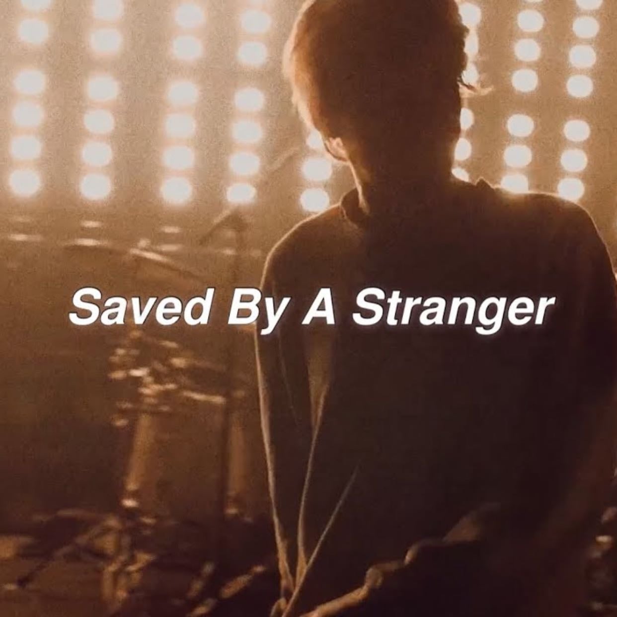 saved by a stranger