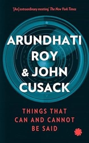 Things That Can and Cannot be Said - Arundhati Roy, John Cusack · 2016