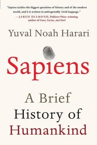 Sapiens: A Brief History of Humankind - Yuval Noah Harari · 2015