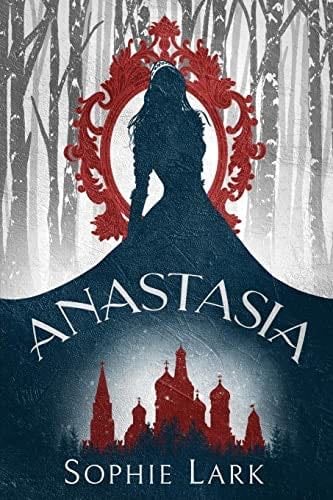 Anastasia - Sophie Lark · 2022
