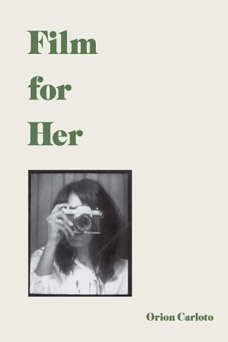 Film for Her - Orion Carloto · 2020