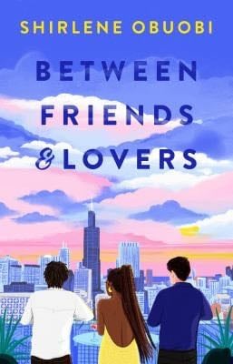 Between Friends and Lovers - Shirlene Obuobi · 2024