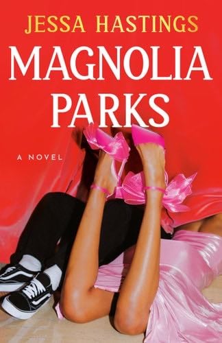 Magnolia Parks (The Magnolia Parks Universe) - Jessa Hastings · 2023