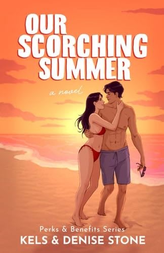 Our Scorching Summer (Perks & Benefits) - Denise Stone, Kels Stone · 2023