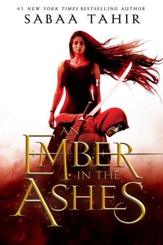 An Ember in the Ashes - Sabaa Tahir · 2015