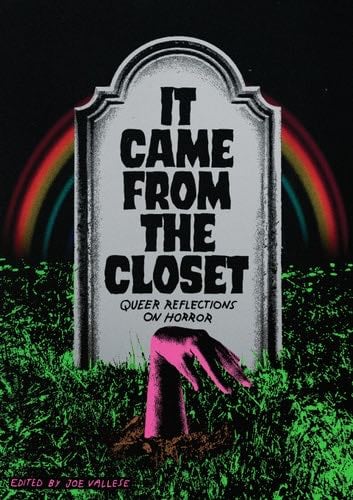 It Came from the Closet: Queer Reflections on Horror - Joe Vallese · 2022