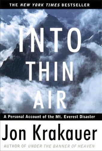 Into Thin Air: A Personal Account of the Mount Everest Disaster - Jon Krakauer · 1997