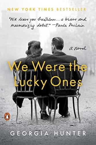 We Were the Lucky Ones: A Novel - Georgia Hunter · 2018