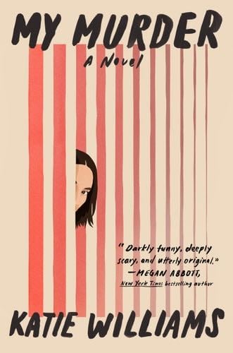 My Murder: A Novel - Katie Williams · 2023