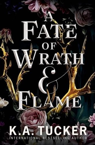 A Fate of Wrath and Flame - K a Tucker · 2021