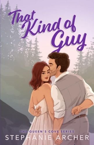 That Kind of Guy (The Queen's Cove Series) - Stephanie Archer · 2021