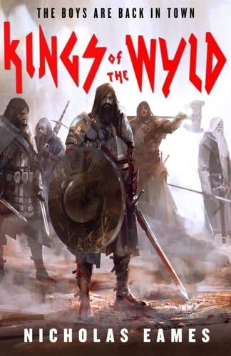 Kings of the Wyld (The Band Book 1) - Nicholas Eames · 2017