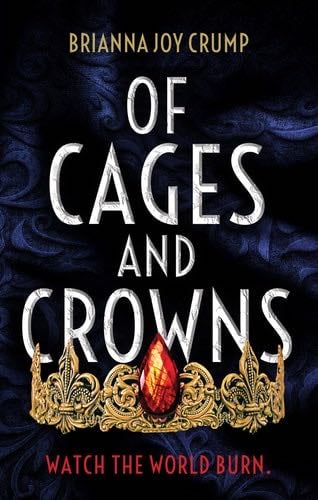 Of Cages and Crowns - Brianna Joy Crump · 2022