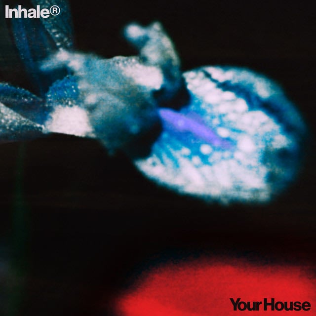 Your House - Album · Inhaler