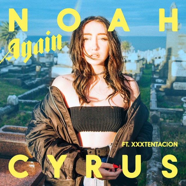 Again (feat. XXXTENTACION) - Song · Noah Cyrus, XXXTENTACION