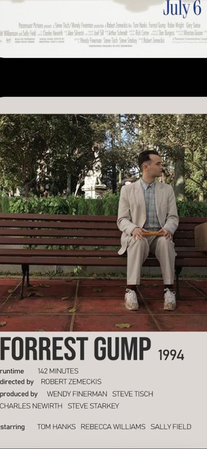 The Forrest Gump (1994) - ”Life is like a box of chocolate. You never know what you’re gonna get”