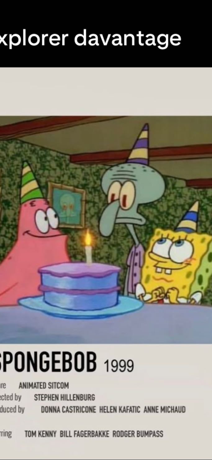 Spongebob (1999) - “Not everyone likes you, but that’s none of your business”