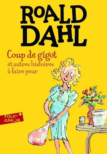 Coup de gigot et autres histoires à faire peur - Roald Dahl · 2007
