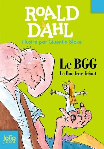 LE BON GROS GEANT: LE BGG - ROALD DAHL · 2007