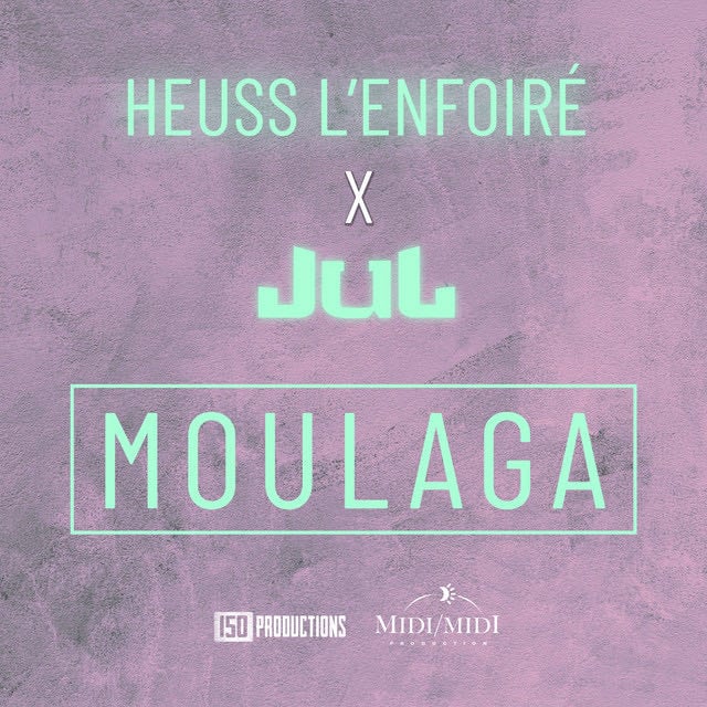 Moulaga - Song · Heuss L'enfoiré, Jul