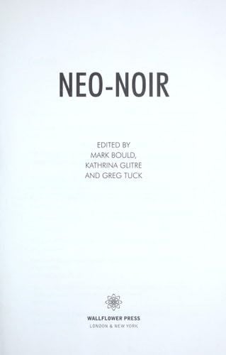 Neo-Noir - Mark Bould, Kathrina Glitre, Greg Tuck · 2009