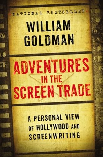 Adventures in the Screen Trade - William Goldman · 2012