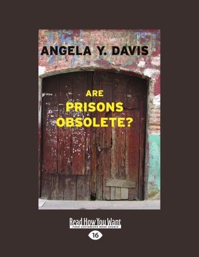 Are Prisons Obsolete? - Angela Y. Davis · 2010