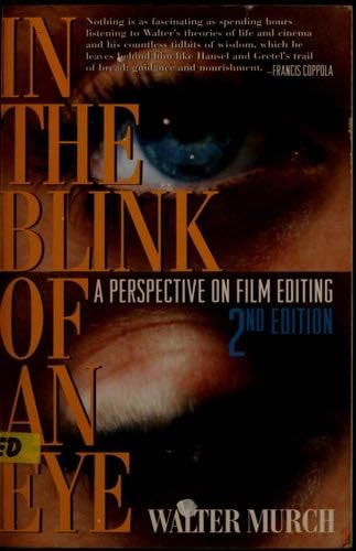 In the Blink of an Eye: A Perspective on Film Editing, 2nd Edition - Walter Murch · 2001