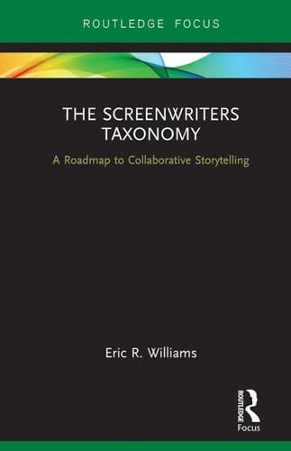 The Screenwriters Taxonomy - Eric R. Williams · 2017