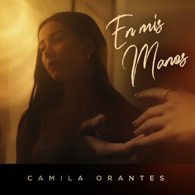 En Mis Manos - Song · Camila Orantes